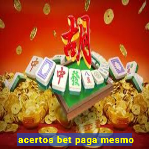 acertos bet paga mesmo